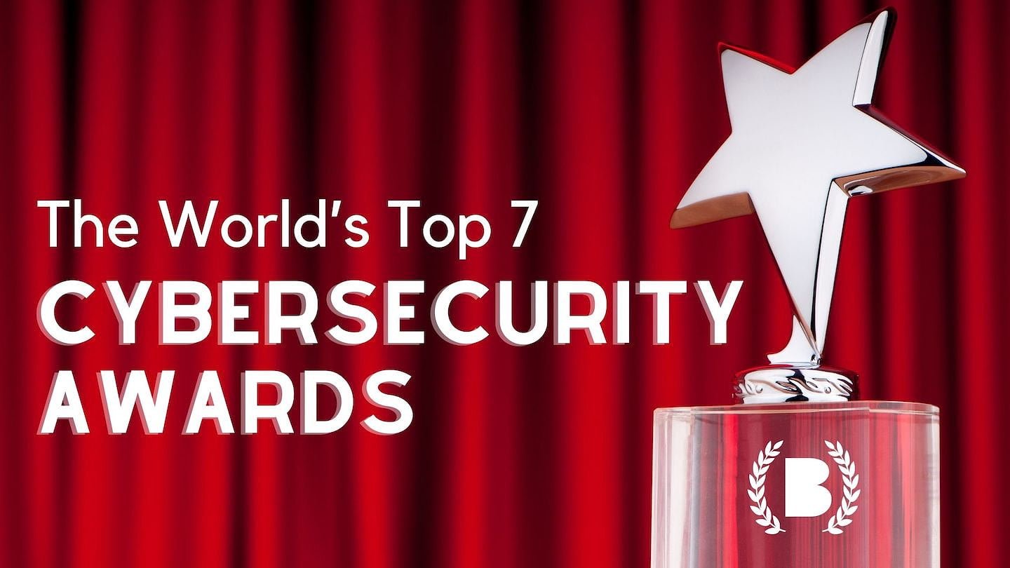 The World’s Top 7 Cybersecurity Awards