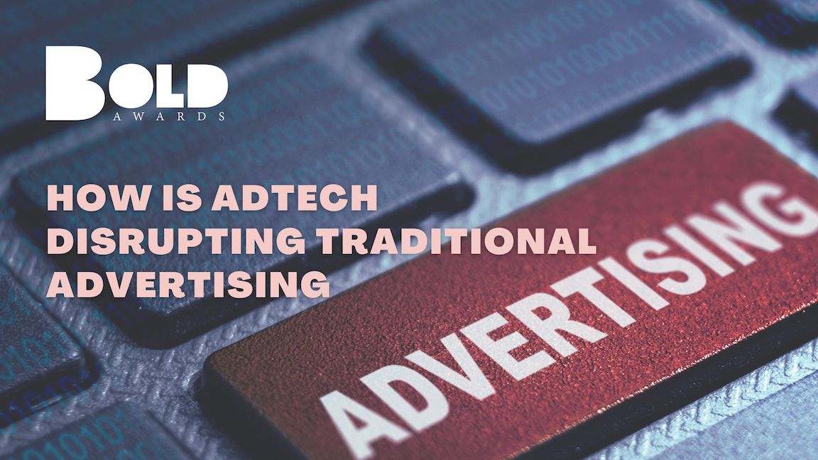 Adtech is disrupting tradititonal advertising